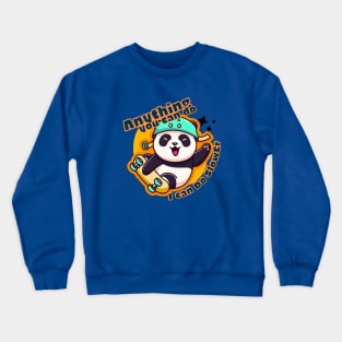 Anything You Can Do I Can Do Slower, skateboard, panda, cute animal, funny Crewneck Sweatshirt